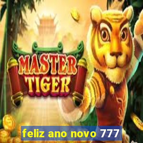 feliz ano novo 777